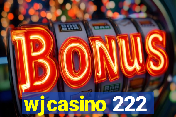 wjcasino 222